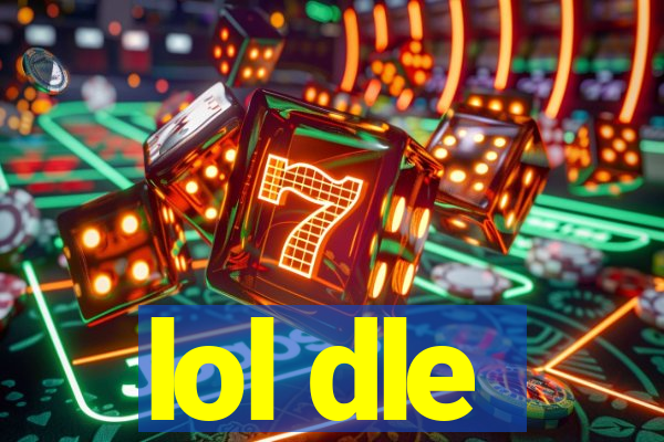 lol dle